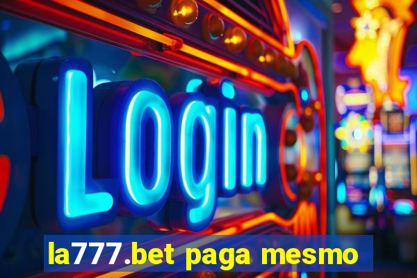 la777.bet paga mesmo